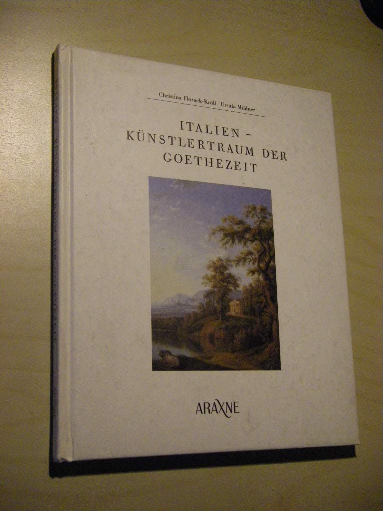 Italien - Künstlertraum der Goethezeit: Begleitbuch zur gleichnamigen Ausstellung im Museum der Stadt Ratingen Fiction Books