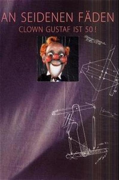 An seidenen Fäden - Clown Gustaf ist 50!: Eine Dokumentation: Eine Dokumentation. Hrsg.: Studio Albrecht Roser Stuttgart. Dtsch.-Engl. Film, Art & Culture