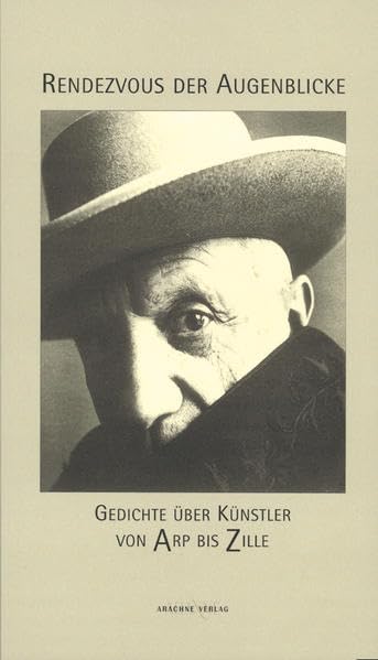 Rendezvous der Augenblicke: Gedichte über Künstler von Arp bis Zille Contemporary literature