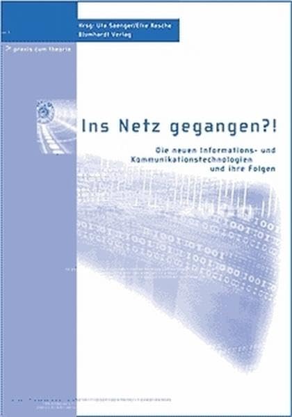 Ins Netz gegangen?!: Die neuen Informations- und Kommunikationstechnologien und ihre Folgen (praxis cum theoria) Law