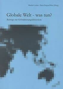 Globale Welt - was tun?. Beiträge zur Globalisierungsdiskussion Books