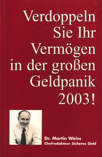 Verdoppeln Sie Ihr Vermögen in der großen Geldpanik 2003!. Verdoppeln Sie Ihr Geldvermögen. Business, Finance & Career