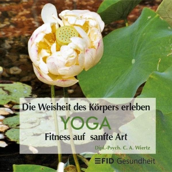 FID - Gesundheit zum Hören. Progressive Muskelentspannung nach Jacobson /Lebendiger Atem /Yoga - Die Weisheit des Körpers erleben /Autogenes Training ... des Körpers erleben: Fitness auf sanfte Art Leisure & Fun
