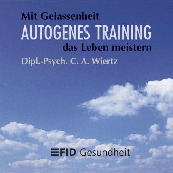 FID - Gesundheit zum Hören. Progressive Muskelentspannung nach Jacobson /Lebendiger Atem /Yoga - Die Weisheit des Körpers erleben /Autogenes Training ... Training: Mit Gelassenheit das Leben meistern Leisure & Fun