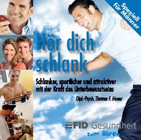 Hör dich schlank - Speziell für Männer: Schlanker, sportlicher, attraktiver mit der Kraft des Unterbewusstseins Self-help