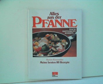 Alles aus der Pfanne (Kochen - Die neue grosse Schule) Cooking & Enjoying