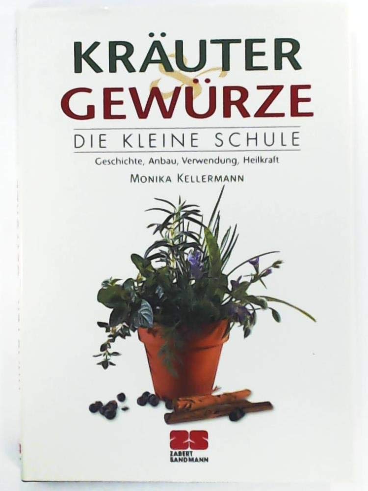 Kräuter & Gewürze - Die kleine Schule (Kochen - Die neue grosse Schule) Cooking & Enjoying