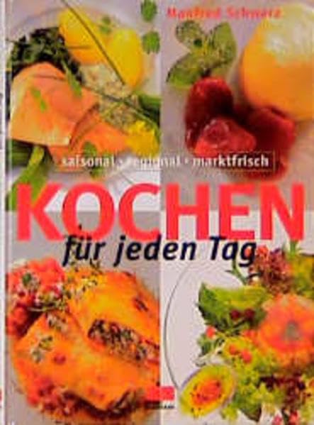 Kochen für jeden Tag: 160 S. - 21 × 28,5 cm (Kochen - Die neue grosse Schule) Cooking & Enjoying