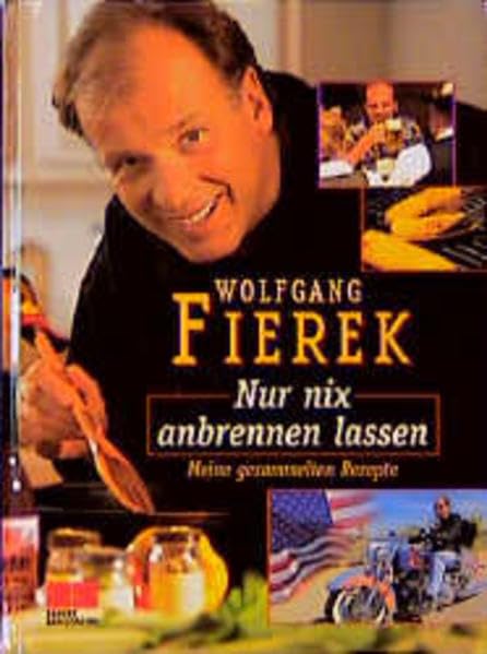 Nur nix anbrennen lassen: Tex-Mex-, boarische und Fitnessrezepte (Kochen - Die neue grosse Schule) Cooking & Enjoying