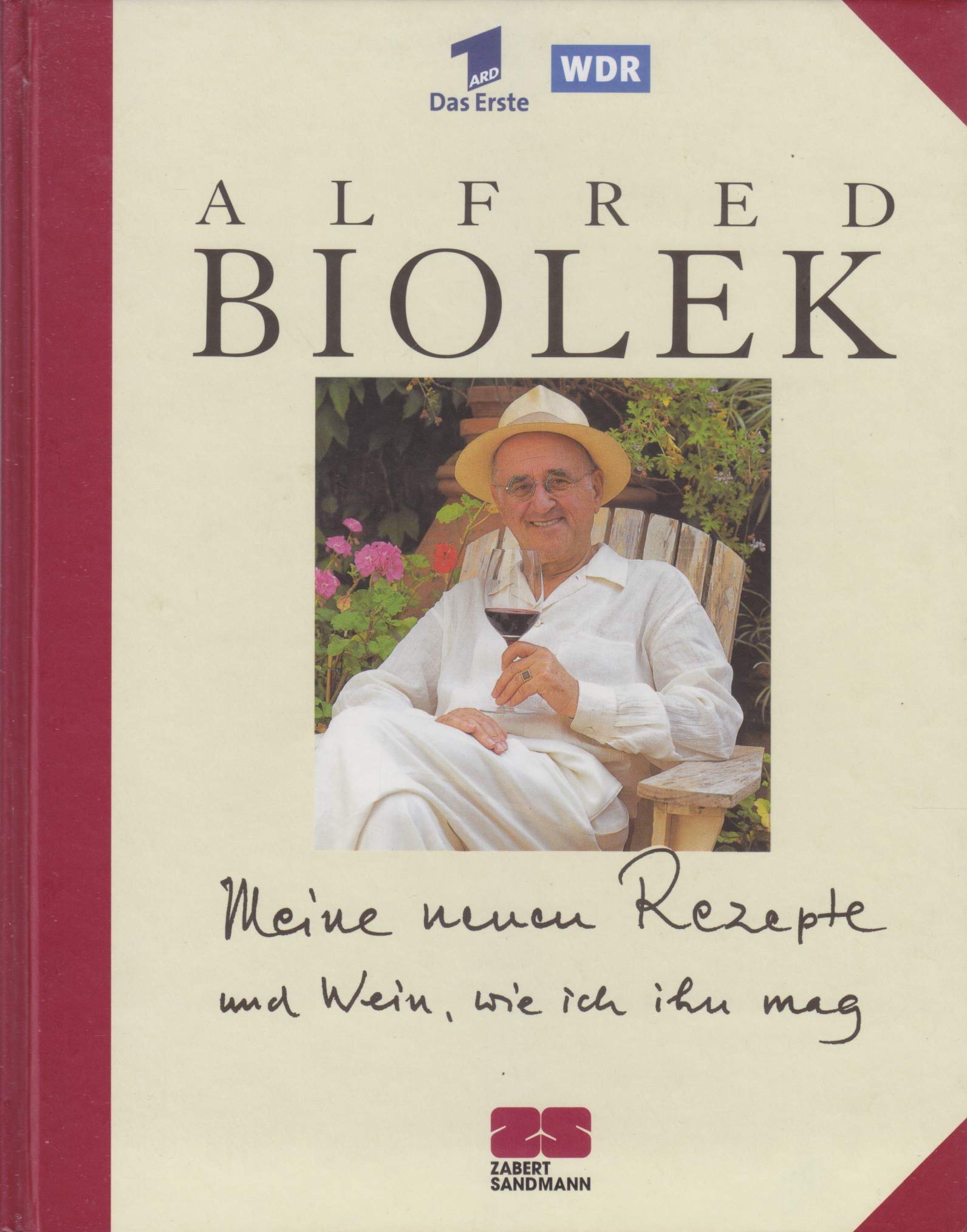 Meine neuen Rezepte und Wein, wie ich ihn mag (Kochen - Die neue grosse Schule) Leisure, Home & Garden