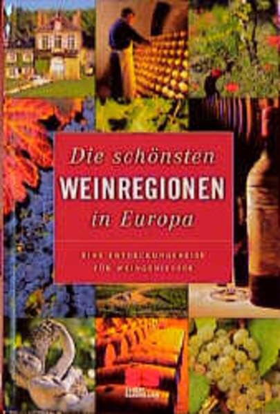 Die schönsten Weinregionen in Europa (Kochen - Die neue grosse Schule) Cooking & Enjoying