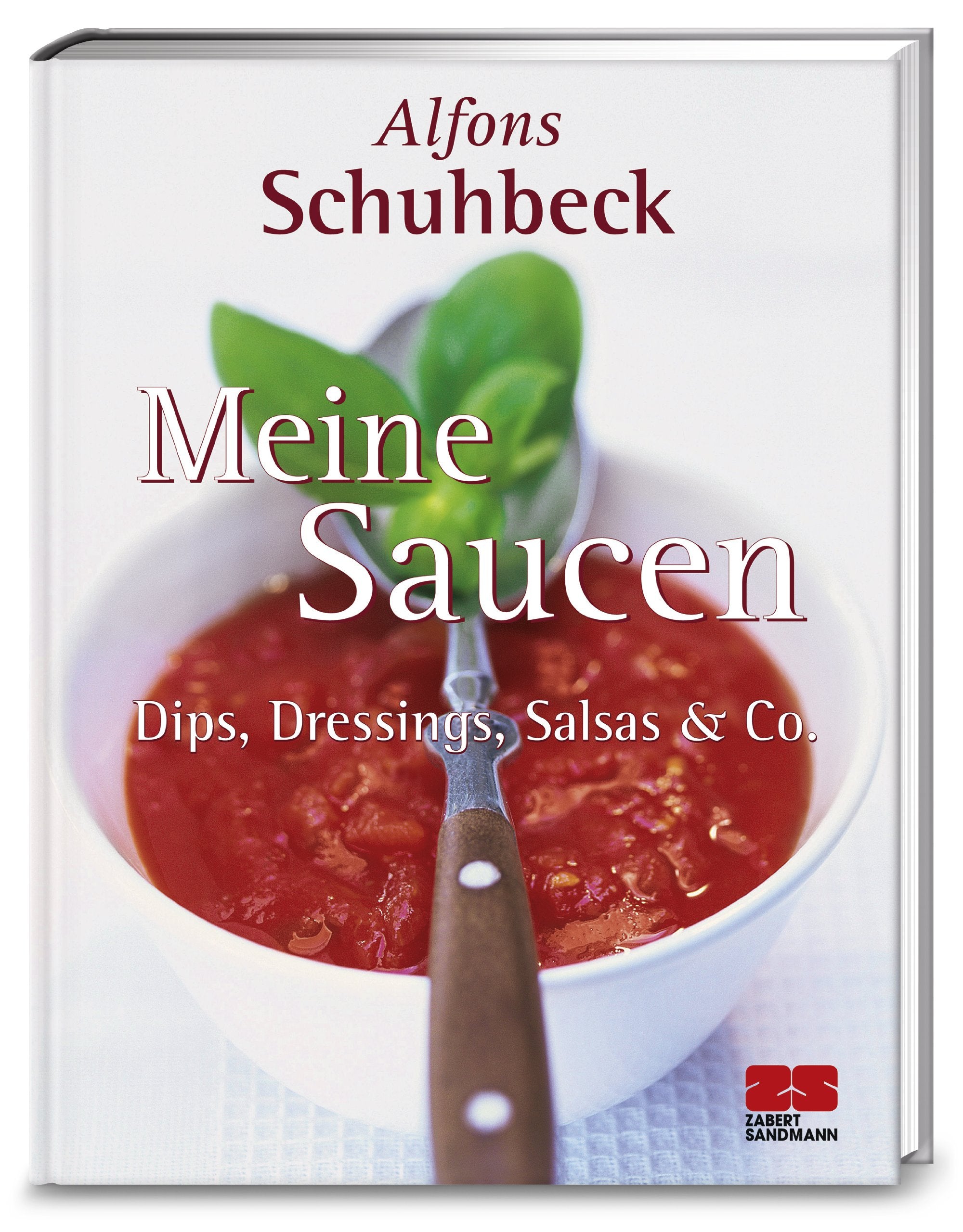 Meine Saucen. Dips, Dressings, Salsas und Co.: Dips, Dressings, Salsas & Co. Leisure, Home & Garden