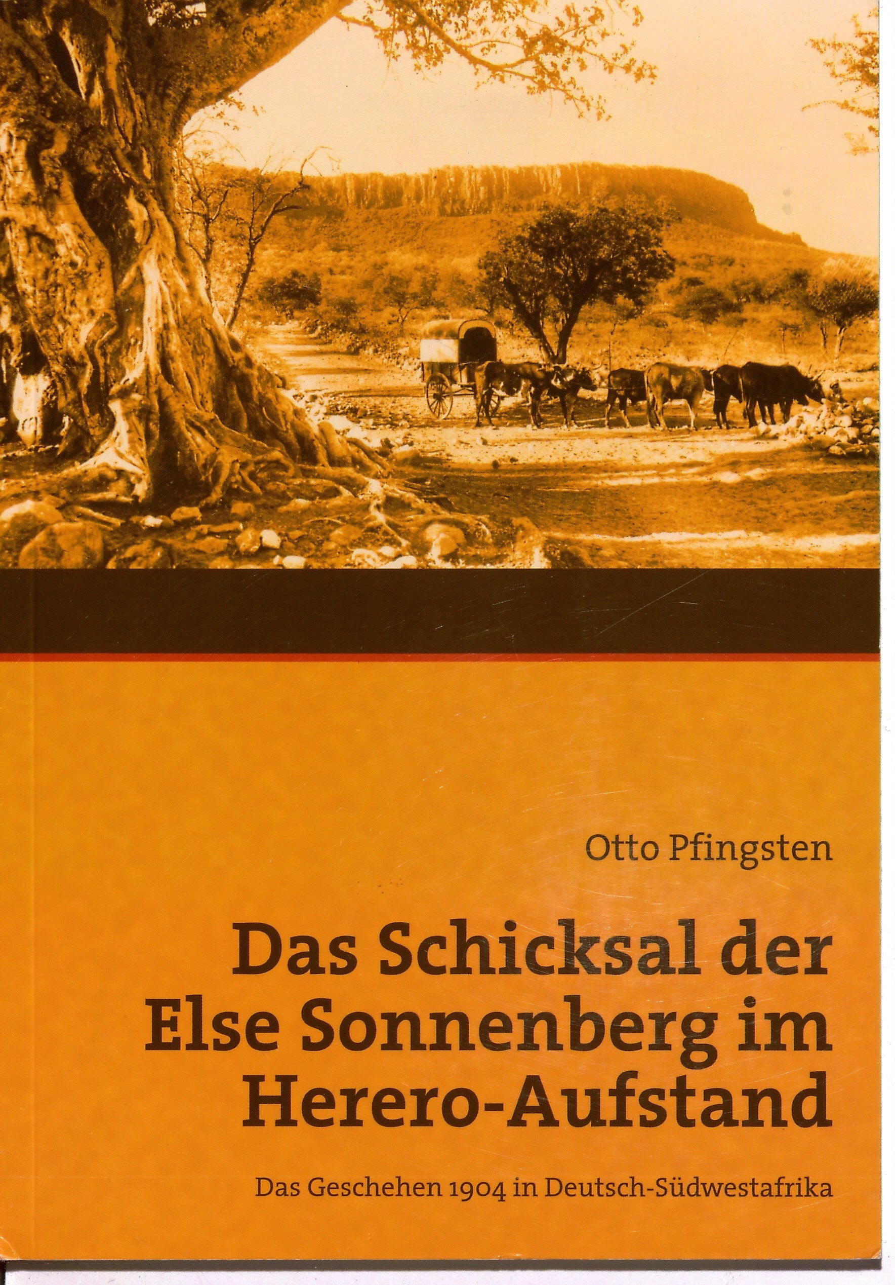 Das Schicksal der Else Sonnenberg im Herero-Aufstand: Das Geschehen 1904 in Deutsch-Südwestafrika Biographies & Memoirs
