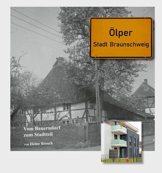 Ölper - Vom Bauerndorf zum Stadtteil: 80 Jahre Zeitgeschichte - Eine etwas andere Chronik Leisure, Home & Garden