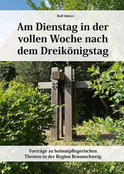 Am Dienstag in der vollen Woche nach dem Dreikönigstag: Vorträge zu heimatpflegerischen Themen in der Region Braunschweig Leisure, Home & Garden