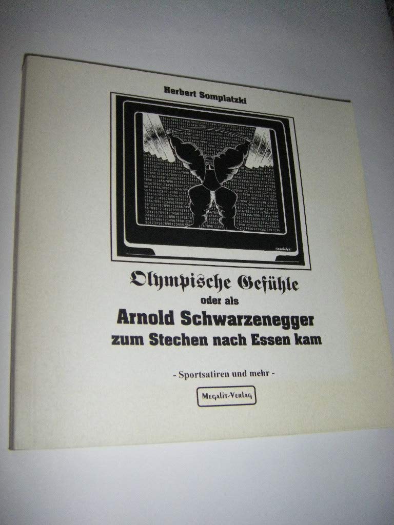 Olympische Gefühle oder als Arnold Schwarzenegger zum Stechen nach Essen kam - Sportsatiren und mehr Leisure & Fun