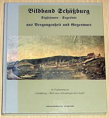 Bildband Schäßburg (Schässburg, Sighisoara, Segesvar) aus Vergangenheit und Gegenwart Books