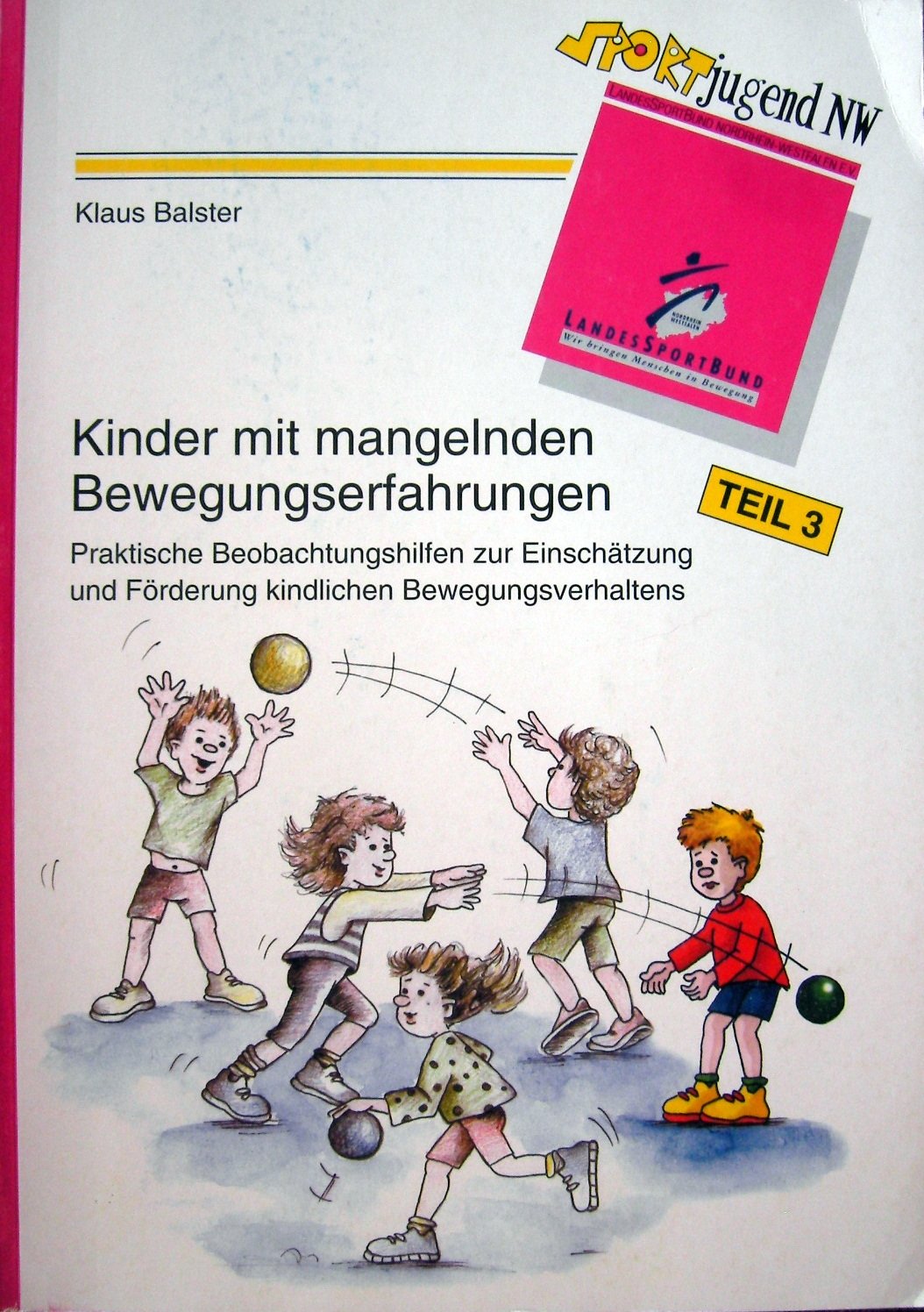Kinder mit mangelnden Bewegungserfahrungen / Praktische Beobachtungshilfen zur Einschätzung und Förderung kindlichen Bewegungsverhaltens Books