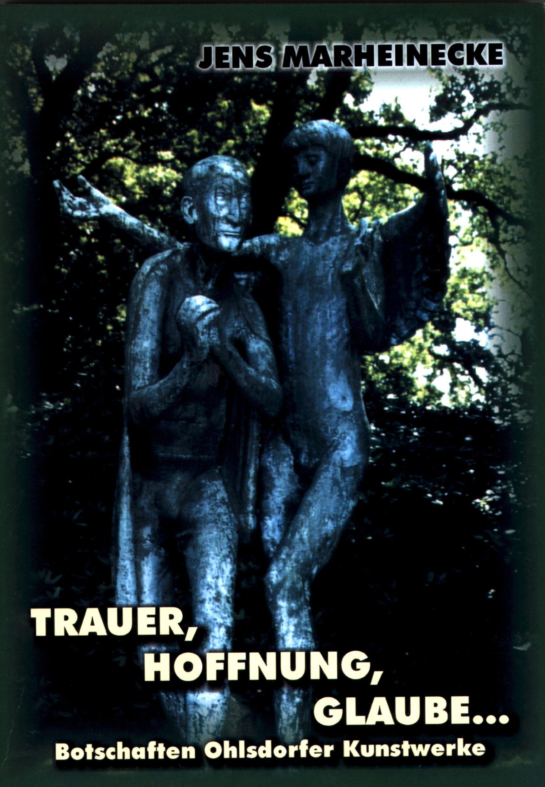 Trauer, Hoffnung, Glaube...: Botschaften Ohlsdorfer Kunstwerke Religion & Esotericism