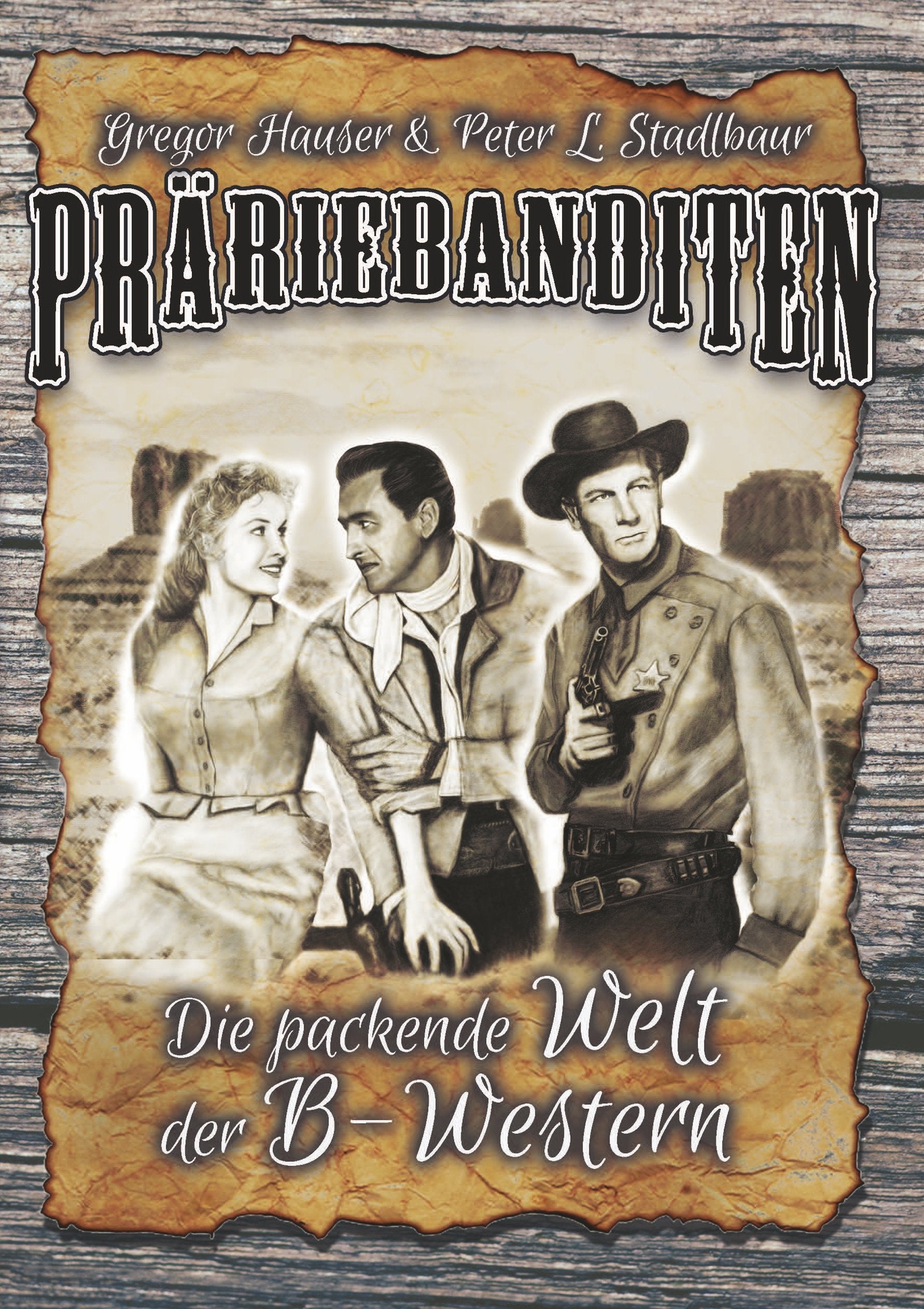 Präriebanditen: Die packende Welt der B-Western Film, Art & Culture