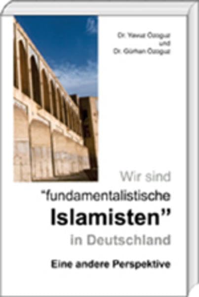 Wir sind 'fundamentalistische Islamisten' in Deutschland: Eine andere Perspektive Politics & History