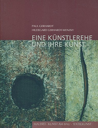 Paul Gerhardt, Hildegard Gerhardt-Wenzky. Eine Künstlerehe und ihre Kunst. Malerei, Kunst am Bau, Textilkunst Books