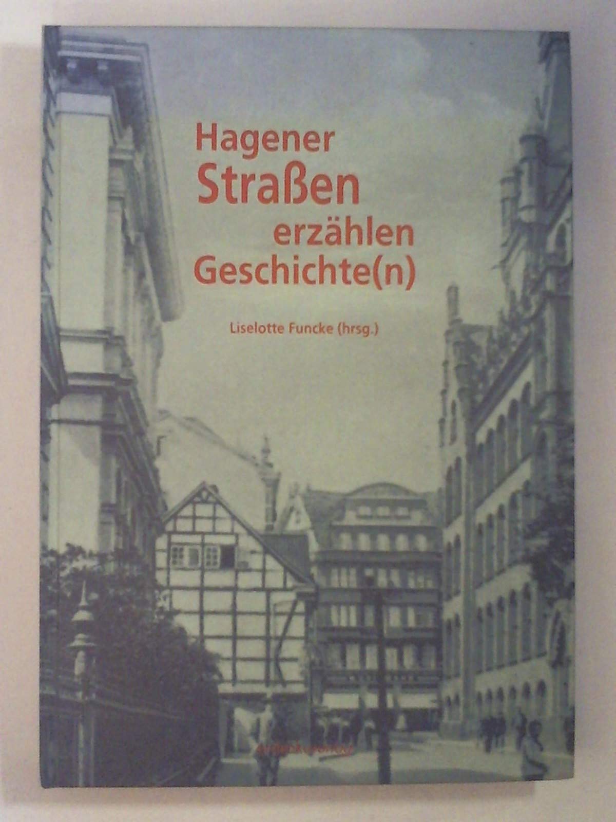 Hagener Straßen erzählen Geschichte(n) Geology & Geography