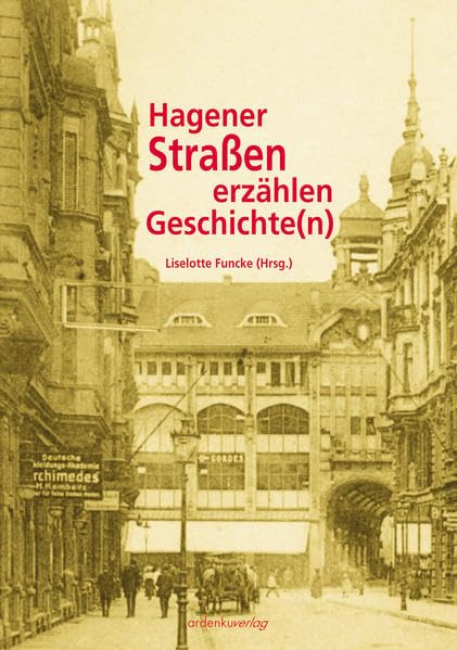 Hagener Straßen erzählen Geschichte(n) Politics & History
