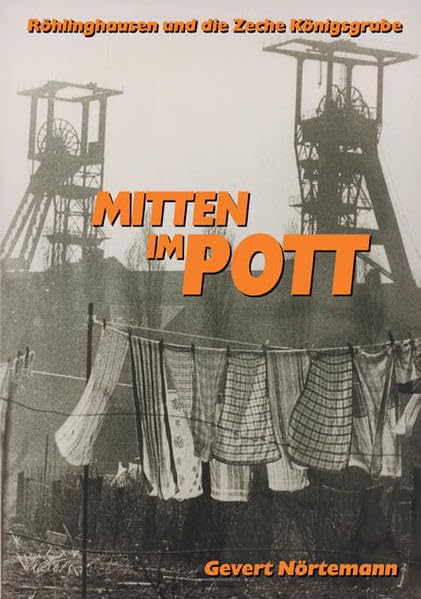 Mitten im Pott: Röhlinghausen und die Zeche Königsgrube Books