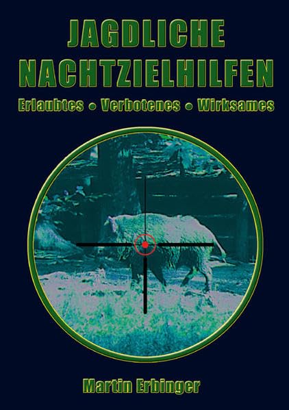 Jagdliche Nachtzielhilfen: Erlaubtes, Verbotenes, Wirksames Pets
