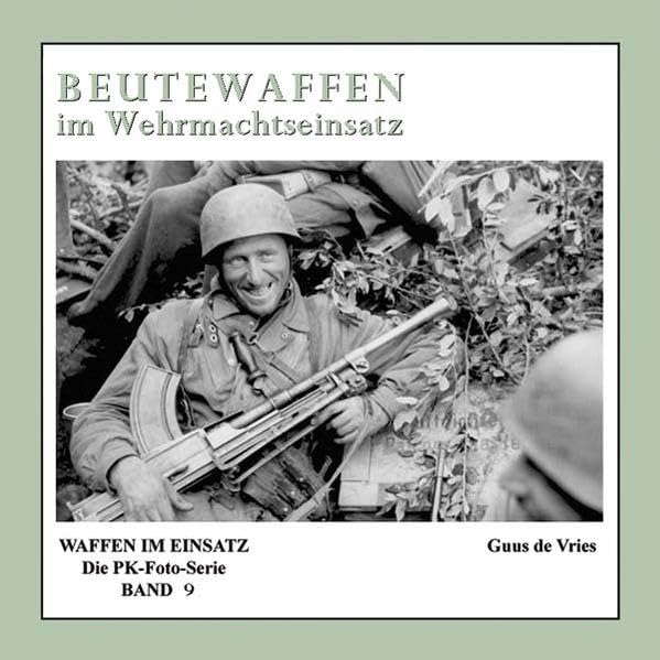 Beutewaffen im Wehrmachtseinsatz: Waffen im Einsatz - Die PK-Foto-Serie Hobbies & Crafts