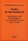 Gender im Sportlehrberuf: Sozialisation und Berufstätigkeit von Sportlehrerinnen in der Schule Law