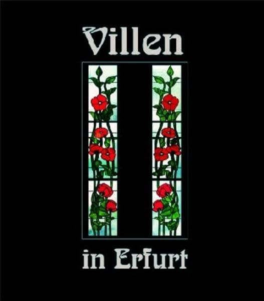Villen in Erfurt, Bd.1: Häuser und ihre Geschichte(n) (Villenbände) Architecture