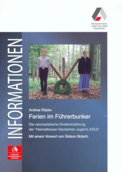 Ferien im Führerbunker: Die neonazistische Kindererziehung der "Heimattreuen Deutschen Jugend (HDJ)" Books