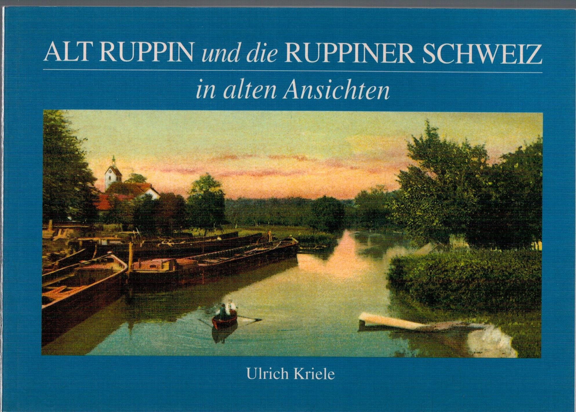 Alt Ruppin und die Ruppiner Schweiz in alten Ansichten Travel