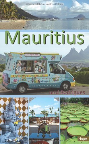 Mauritius: Ein Reiseführer für die Inseln Mauritius und Rodrigues Leisure, Home & Garden