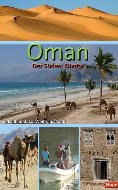 Oman - Der Süden: Salalah und das Weihrauchland: Palmenstrände, Wadis, Wüste: Ein Regionalführer für die Region Dhofar Leisure, Home & Garden