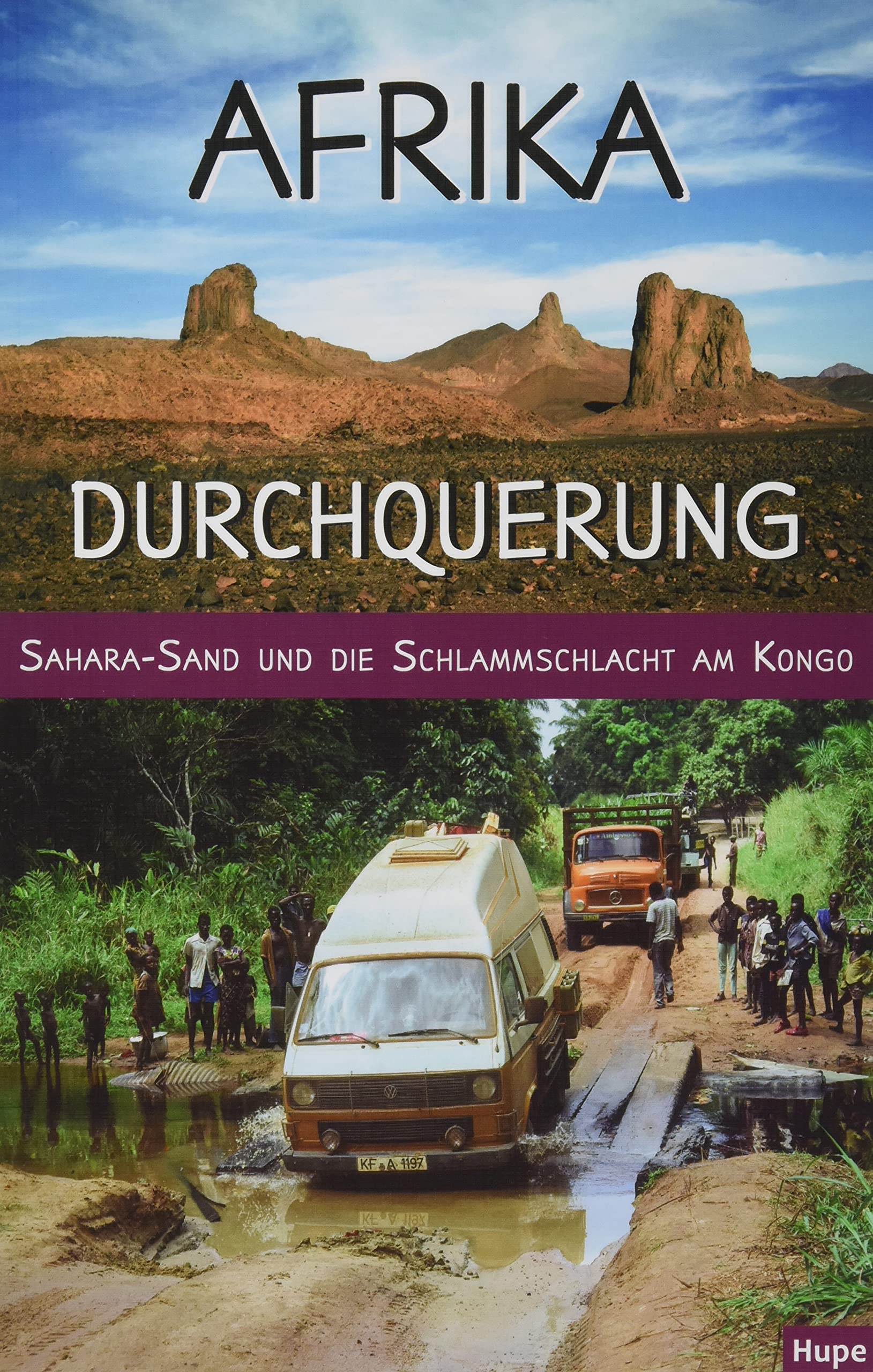 Afrika-Durchquerung: Sahara-Sand und die Schlammschlacht am Kongo Politics & Society