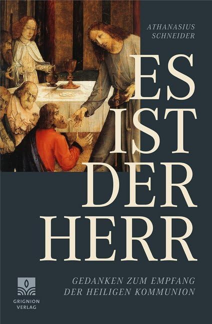 Es ist der Herr: Gedanken zum Empfang der heiligen Kommunion Religion & Esotericism