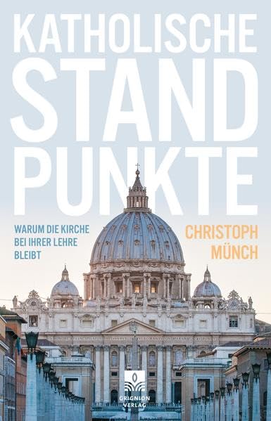 Katholische Standpunkte: Warum die Kirche bei ihrer Lehre bleibt Religion & Esotericism