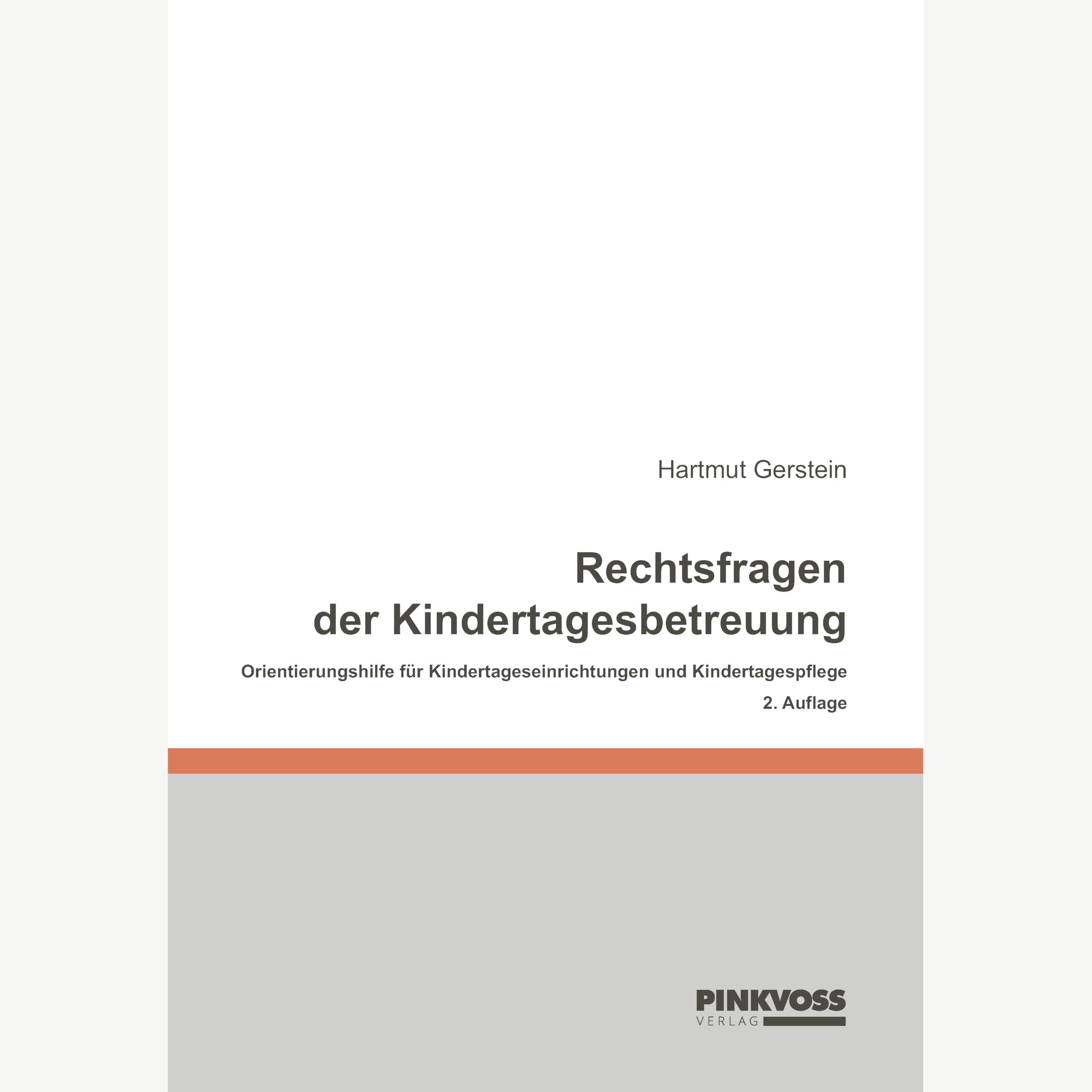 Rechtsfragen der Kindertagesbetreuung: Orientierungshilfe für Kindertageseinrichtungen und Kindertagespflege Law