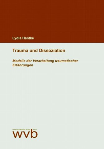 Trauma und Dissoziation. Modelle der Verarbeitung traumatischer Erfahrungen Self-help