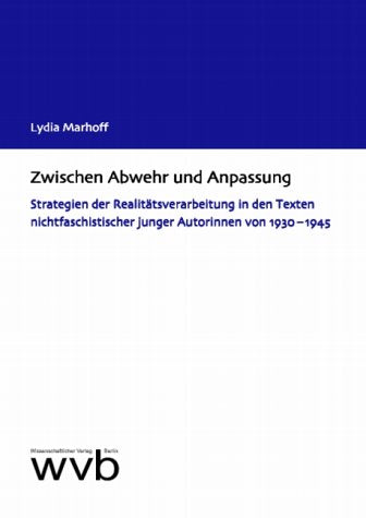 Zwischen Abwehr und Anpassung. Strategien der Realitätsverarbeitung in den Texten nichtfaschistischer junger Autorinnen von 1930-1945 German history
