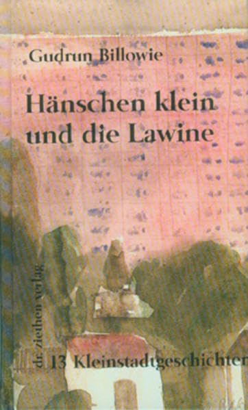 Hänschen klein und die Lawinen: 13 Kleinstadtgeschichten mit Zeichnungen von Dieter Gilfert book