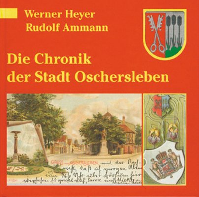Die Chronik der Stadt Oschersleben von den Anfängen bis 1949: Aus dem Nachlass bearbeitet von Harry Ziethen Social Sciences