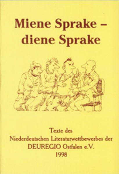 Miene Sprake - diene Sprake: Texte des Niederdeutschen Literaturwettbewerbes der Deuregio Ostfalen e.V. 1998 Contemporary literature