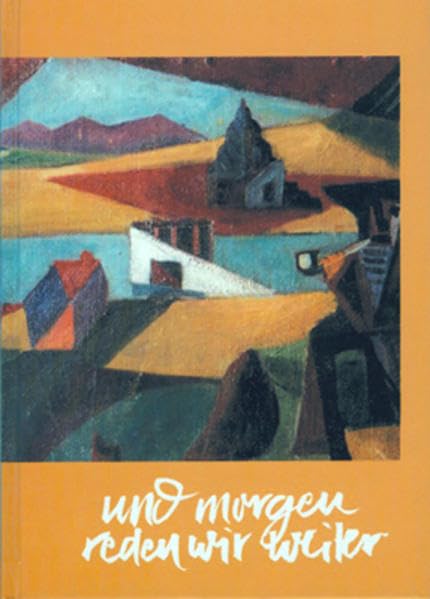 Und Morgen reden wir weiter: Autoren aus fünf Ländern erzählen Contemporary literature