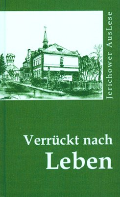 Verrückt nach Leben: Jerichower Auslese Contemporary literature