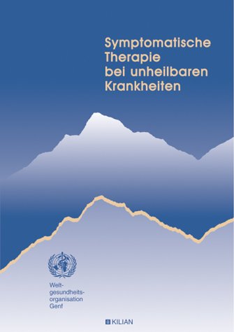 Symptomatische Therapie bei unheilbaren Krankheiten Medicine