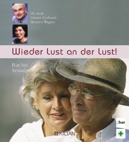 Wieder Lust an der Lust. Rat bei Sexualproblemen Partnership & Love